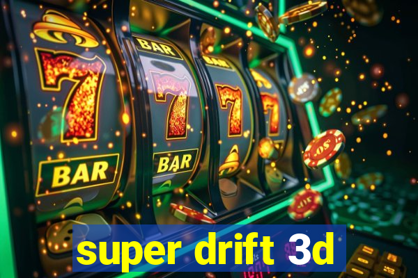 super drift 3d